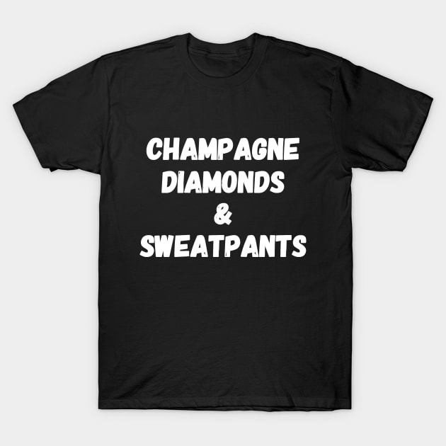 champagne diamonds & sweatpants T-Shirt by captainmood